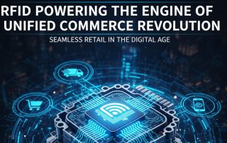 RFID Powering the Engine of Unified Commerce Revolution